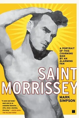 Saint Morrissey : A Portrait Of This Charming Man By An Alarming • $6.98