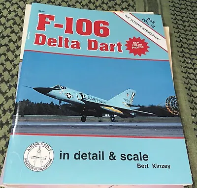 F-106 DELTA DART IN DETAIL & SCALE D&S #13 Kinzey FREE USA SHIPPING • $38.95