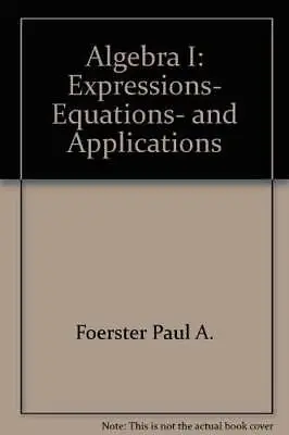 $18.94 • Buy Algebra I: Expressions, Equations, And Applications - Hardcover - ACCEPTABLE
