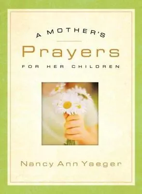 A Mothers Prayers For Her Children  Yaeger Nancy Ann • $4.08