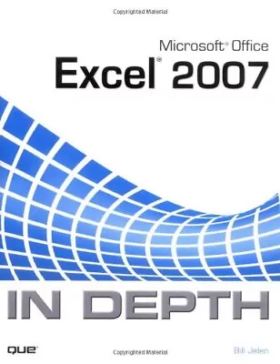 Microsoft Office Excel 2007 In Depth By Jelen Bill Paperback Book The Cheap • £5.50