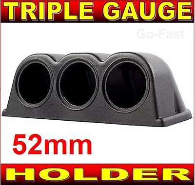 TRIPLE GAUGE HOLDER BINNACLE POD FOR 52mm 2 INCH GAUGES - CAR GAUGE HOLDER • $39.90
