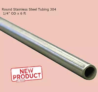 Round Stainless Steel Tubing 304 1/4  OD X 6 Feet Welded 0.194  Inside Diameter • $28.95