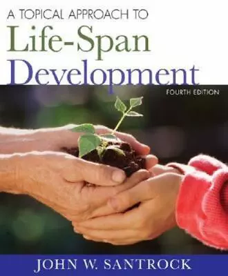 A Topical Approach To Life-Span Development By Santrock John W. • $5.30