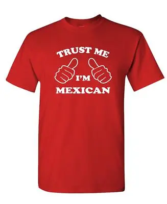 I'M MEXICAN - You Can Trust Me - Unisex Cotton T-Shirt Tee Shirt • $14.99