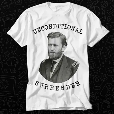 Unconditional Surrender US Civil War General Ulysses S Grant T Shirt 390 • £6.35