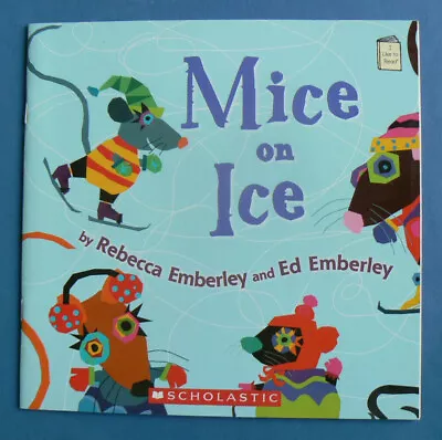 Mice On Ice Rebecca & Ed EmberleyScholastic PB: I Like To Read Series SO CUTE! • $2.50