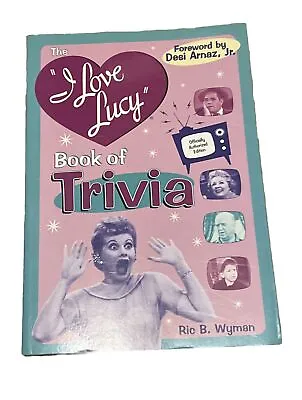 The I Love Lucy Book Of Trivia Wyman Ric B. • $10
