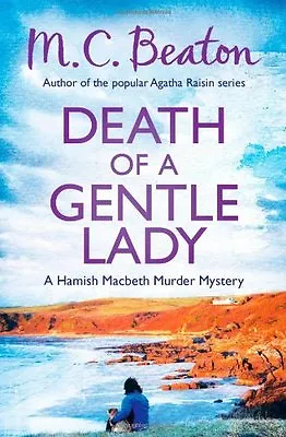 Death Of A Gentle Lady: Hamish Macbeth Murder Mystery No. 28 By M.C. Beaton • £2.51