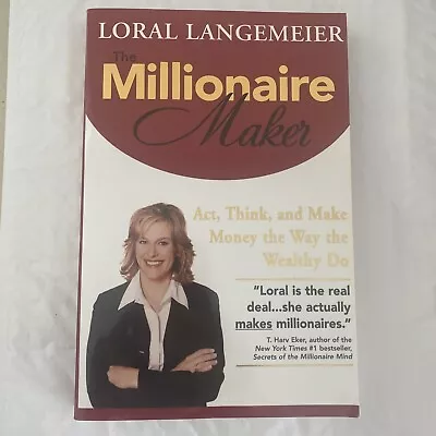 The Millionaire Maker: Act Think And Make Money The Way The Wealthy Do - GOOD • $5