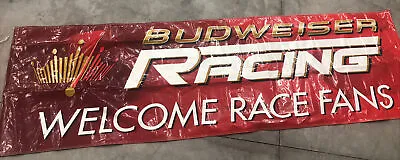 Budweiser Racing Welcome Race Fans Banner 2004 Racing 114”x33.5” Very Rare! • $39.99