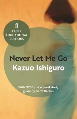 Kazuo Ishiguro - Never Let Me Go   With GCSE And A Level Study Guide - - J245z • $22.13