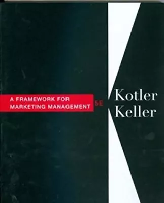 A Framework For Marketing Management By Philip T. Kotler • $15.99