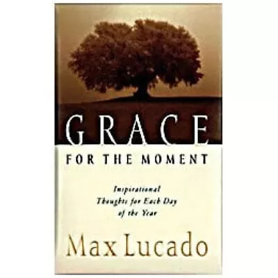 Grace For The Moment Max Lucado • $6.50