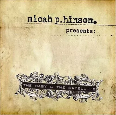 Micah P. Hinson - Presents  The Baby  The Satellite - Used CD - J5783z • £6.47