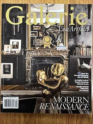 GALLERIE MAGAZINE LIVE ARTFULLY Issue 27 Modern Renaissance ￼ • $15.99