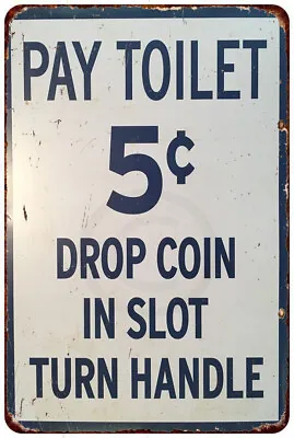 Pay Toilet 5 Cent Vintage Look Reproduction Metal Sign 8 X 12 • $22.95