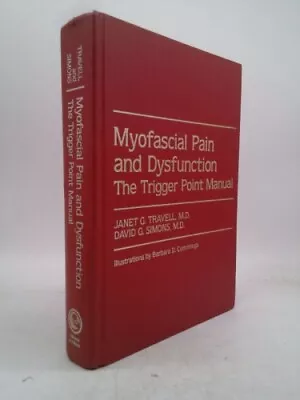 Myofascial Pain And Dysfunction: The Trigger Point Manual By Travell Janet G. • $68