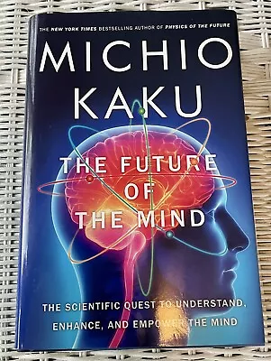 Michio Kaku Signed 1st Edition Hardcover -The Future Of The Mind - Science 2014 • $34.99