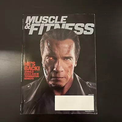 Muscle & Fitness Magazine June 2015 Arnold Schwarzenegger Terminator Cover • $10