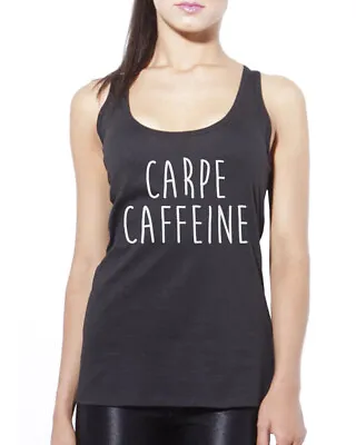 £14.99 • Buy Carpe Caffeine  Womens Vest Fashion Slogan Tank Top