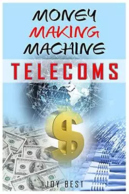 Money Making Machine: Telecoms: Learn How To Make Money In VOIP 9781549819476- • $19.12