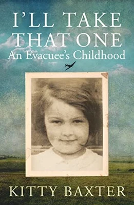 £5.97 • Buy I'll Take That One: An Evacuee's Chil..., Baxter, Kitty