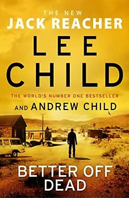 £3.81 • Buy Better Off Dead: (Jack Reacher 26) By Lee Child,Andrew Child