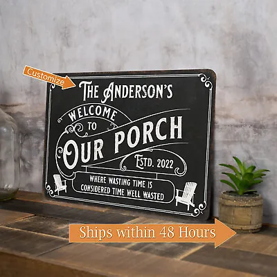Personalized Welcome To Our Porch Sign Backyard BBQ Beer Home Decor 108120111001 • $20.95