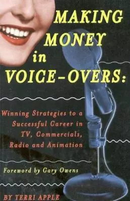 Making Money In Voice-Overs: Winning- Paperback 9781580650113 Terri Apple New • $8.88