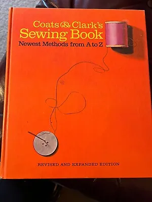 Vintage 1967 Coats & Clark's Sewing Book - Newest Methods From A To Z Hardcover! • $5