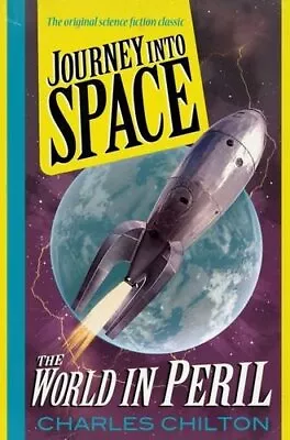 Journey Into Space: The World In Peril 3 By Chilton Charles NEW Book FREE & F • £9.24