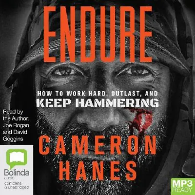 Endure: How To Work Hard Outlast And Keep Hammering [Audio] By Cameron Hanes • $47.61