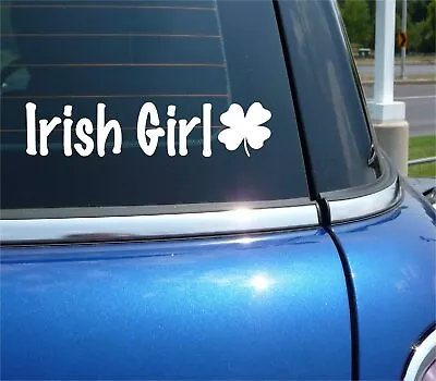 Irish Girl Decal Sticker Ireland Pride Funny Heritage 4 Leaf Clover Car Truck • $3.23
