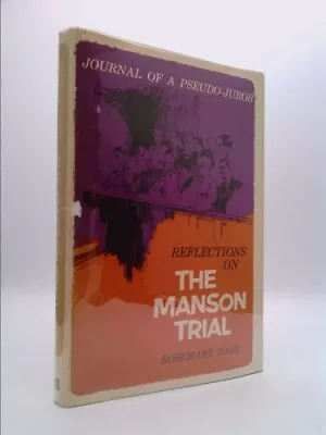 Reflections On The Manson Trial: Journal Of A Pseudo-Juror.  (1st Ed) • $20