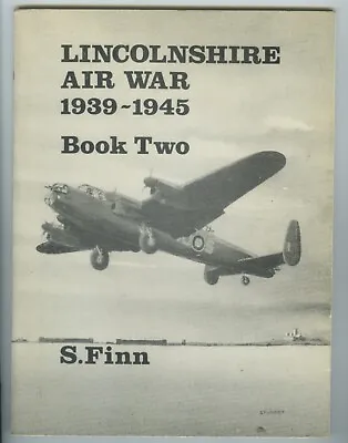 LINCOLNSHIRE AIR WAR 1939-1945 BOOK TWO By FINN • £18