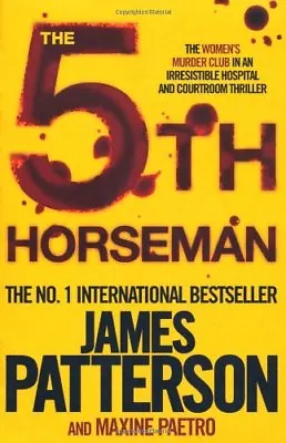 The 5th Horseman (Womens Murder Club 5)James Patterson Maxine Paetro • £3.88