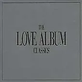 Various Artists : The Love Album - Classics CD Expertly Refurbished Product • £2.20