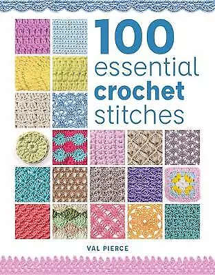 100 Essential Crochet Stitches - 9781784945626 • £9.77