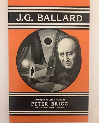 J. G. Ballard Starmont Reader's Guide 1st Ed Peter Brigg 1985 Trade Paperback Vg • $25