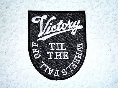 VICTORY Til The Wheels Fall Off  Biker Vest Embroidered Patch Motorcycleclosing • $4.99