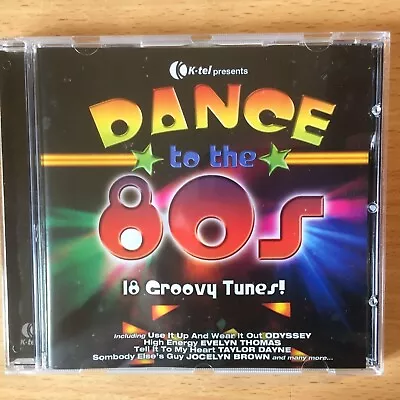  DANCE TO THE 80'S -K TEL High Energy Comp-Odyssey-Taylor Dayne-Flashdance-NEW • £7.95