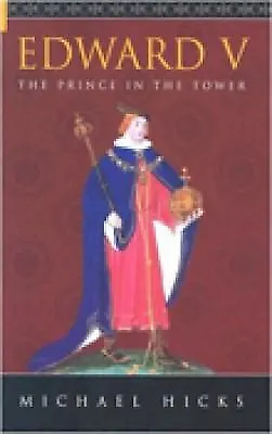 $13.43 • Buy Edward V : The Prince In The Tower Paperback Michael Hicks