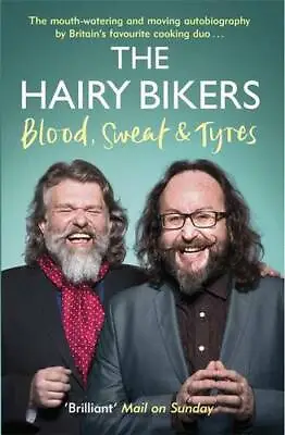 The Hairy Bikers Blood Sweat And Tyres: The Autobiography Bikers Hairy New B • £6.20