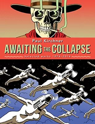 AWAITING THE COLLAPSE By Paul Kirchner - Hardcover **Mint Condition** • $56.95