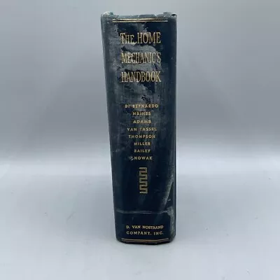 The Home Mechanic's Handbook: 1945 Hardcover D. Van Nostrand Company Inc • $11.95