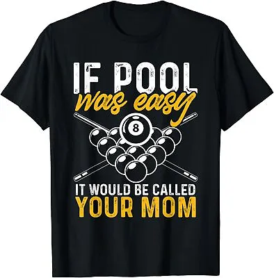 NEW LIMITED If Pool Was Easy Billiard Player Funny Gift Idea Tee T-Shirt S-3XL • $23.71