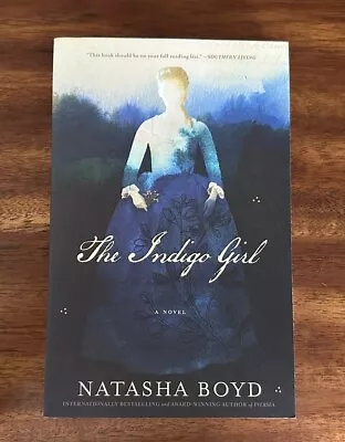 The Indigo Girl : A Novel By Natasha Boyd (2018 Trade Paperback Unabridged) • $9.89