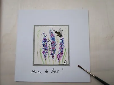  Original Hand Painted Greeting Card  Mum To Bee With  Lavender Bee. • £2.99
