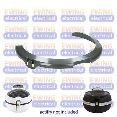 Tefal GH8000 Actifry Trim Ring Part SS1530000270 SS992882 • $21